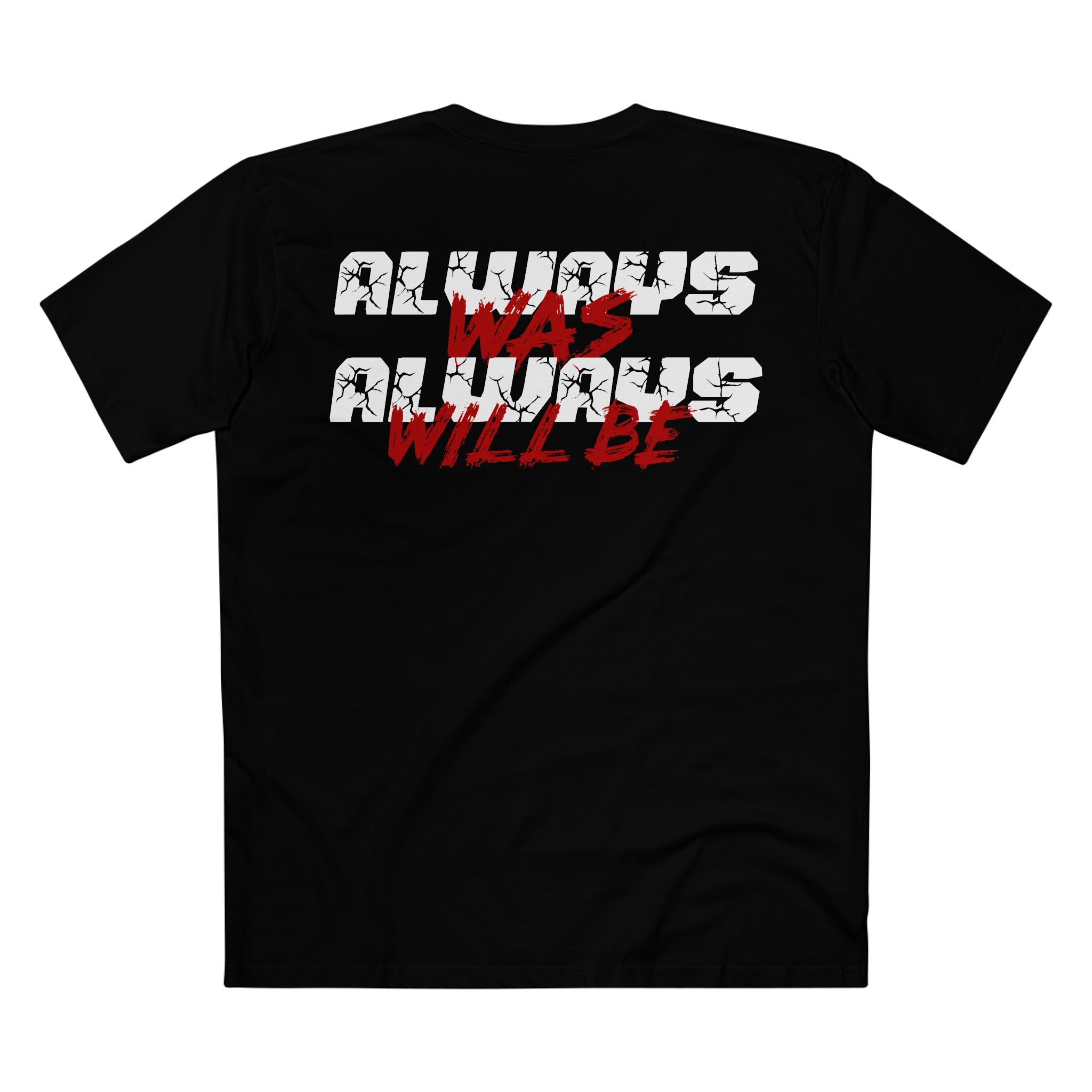 Always Was, Always Will Be Staple Tee